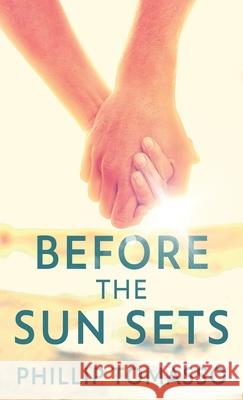 Before The Sun Sets Phillip Tomasso 9784867508114