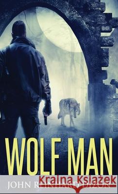 Wolf Man John Reinhard Dizon 9784867508862 Next Chapter