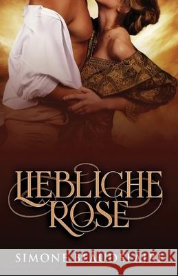 Liebliche Rose Simone Beaudelaire, Johannes Schmid 9784867509524 Next Chapter Circle