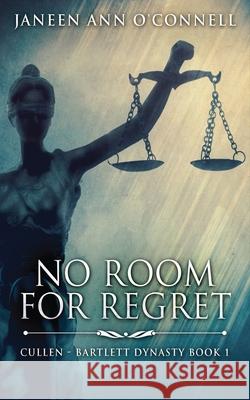 No Room For Regret Janeen Ann O'Connell 9784867509586 Next Chapter