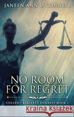 No Room For Regret Janeen Ann O'Connell 9784867509593 Next Chapter