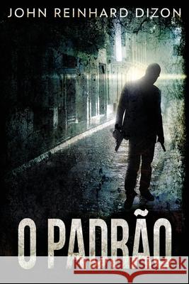 O Padrão Dizon, John Reinhard 9784867509654 Next Chapter Circle