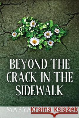 Beyond The Crack In The Sidewalk Maryann Miller 9784867510308 Next Chapter