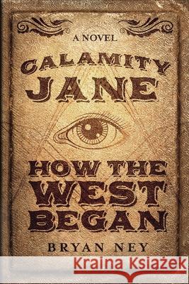 Calamity Jane: When The West Began Bryan Ney 9784867510407 Next Chapter