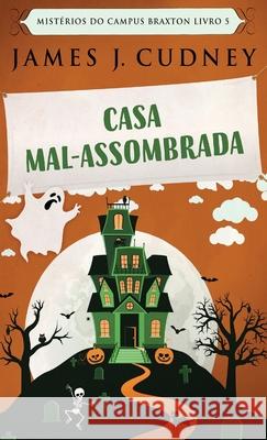 Casa Mal-Assombrada James J Cudney, Heloisa Miranda Silva 9784867510865 Next Chapter Circle