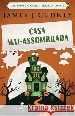 Casa Mal-Assombrada James J Cudney, Heloisa Miranda Silva 9784867510872 Next Chapter Circle