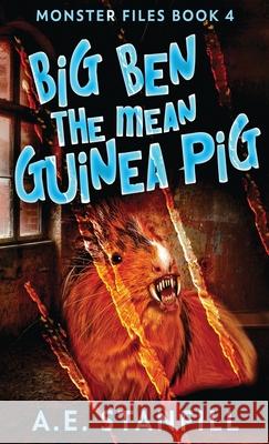 Big Ben The Mean Guinea Pig A E Stanfill 9784867510964