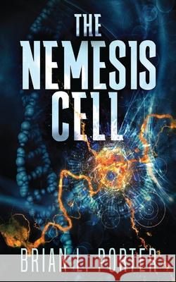 The Nemesis Cell Brian L Porter 9784867511237 Next Chapter