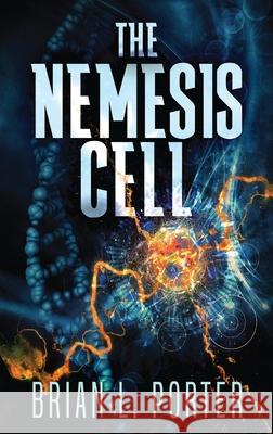 The Nemesis Cell Brian L Porter 9784867511244 Next Chapter