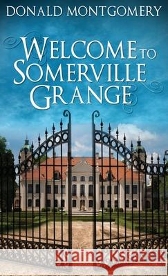Welcome To Somerville Grange Donald Montgomery 9784867511367 Next Chapter
