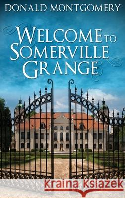 Welcome To Somerville Grange Donald Montgomery 9784867511398 Next Chapter