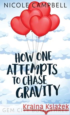 How One Attempts to Chase Gravity Nicole Campbell 9784867511466