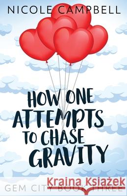 How One Attempts to Chase Gravity Nicole Campbell 9784867511473