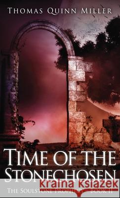 Time of the Stonechosen Thomas Quinn Miller 9784867512111