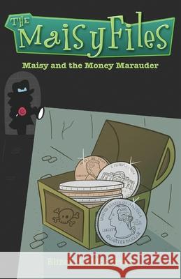 Maisy And The Money Marauder Elizabeth Woodrum 9784867512227 Next Chapter