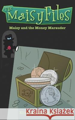 Maisy And The Money Marauder Elizabeth Woodrum 9784867512234 Next Chapter