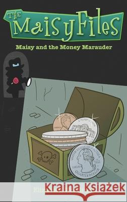 Maisy And The Money Marauder Elizabeth Woodrum 9784867512241 Next Chapter