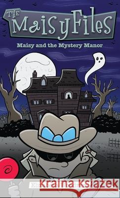 Maisy And The Mystery Manor Elizabeth Woodrum 9784867512265 Next Chapter