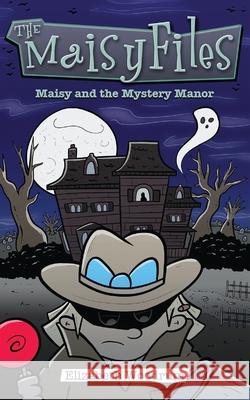 Maisy And The Mystery Manor Elizabeth Woodrum 9784867512289 Next Chapter