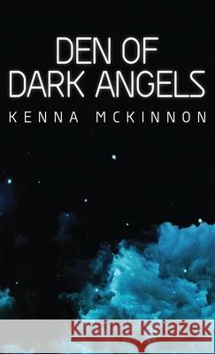 Den of Dark Angels Kenna McKinnon 9784867512616 Next Chapter