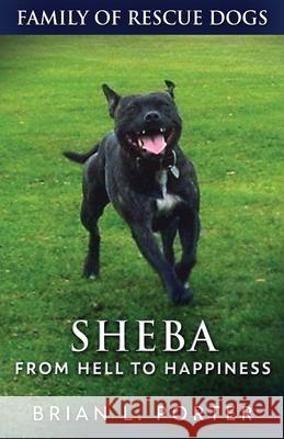 Sheba - From Hell to Happiness Brian L Porter 9784867512975 Next Chapter