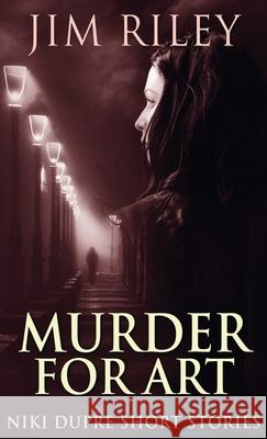 Murder For Art Jim Riley 9784867513514 Next Chapter