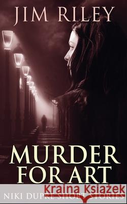 Murder For Art Jim Riley 9784867513538 Next Chapter