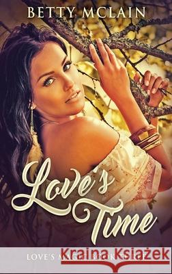 Love's Time Betty McLain 9784867514597 Next Chapter