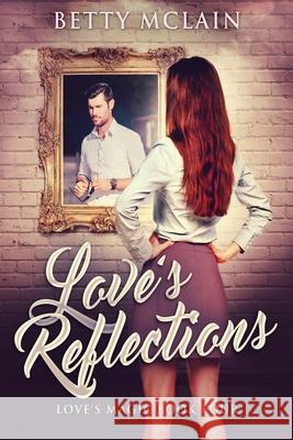 Love's Reflections Betty McLain 9784867514658 Next Chapter