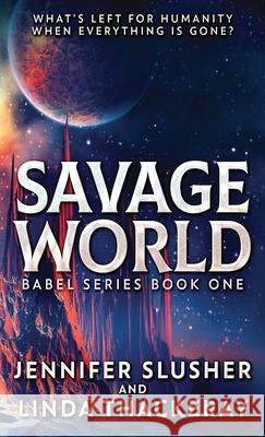 Savage World Jennifer Slusher, Linda Thackeray 9784867515013 Next Chapter