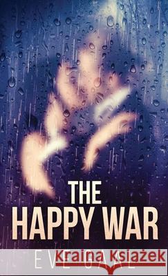 The Happy War Eve Gaal 9784867516164