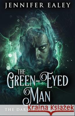 The Green-Eyed Man Jennifer Ealey 9784867516324 Next Chapter