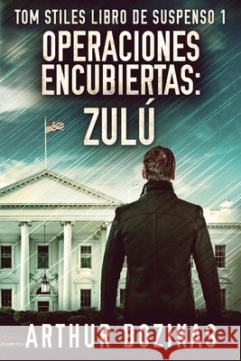 Operaciones Encubiertas - Zulú Arthur Bozikas, Alicia Tiburcio, Nerio Bracho 9784867516553 Next Chapter Circle