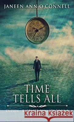 Time Tells All Janeen Ann O'Connell 9784867517734 Next Chapter