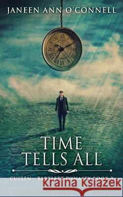 Time Tells All Janeen Ann O'Connel 9784867517758 Next Chapter
