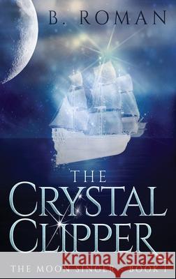 The Crystal Clipper B Roman Roman 9784867518465 Next Chapter