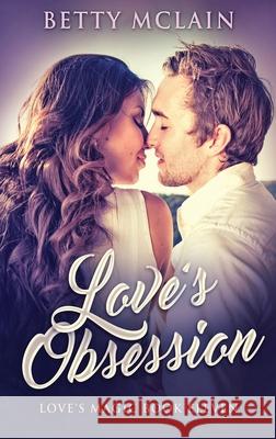 Love's Obsession Betty McLain 9784867518762 Next Chapter