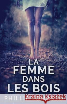 La femme dans les bois Phillip Tomasso Emilie Canchon 9784867518892 Next Chapter Circle