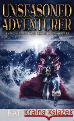 Unseasoned Adventurer Kathryn Wells 9784867519080 Next Chapter