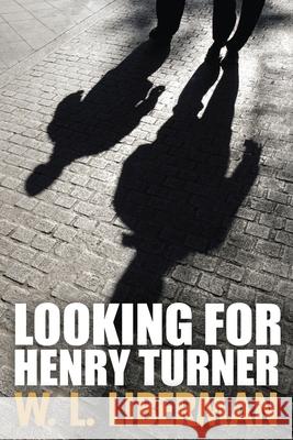 Looking For Henry Turner W L Liberman 9784867519523 Next Chapter