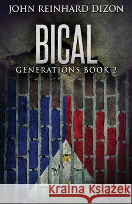 Bical: A Filipino-American Family Saga John Reinhard Dizon 9784867520390 Next Chapter