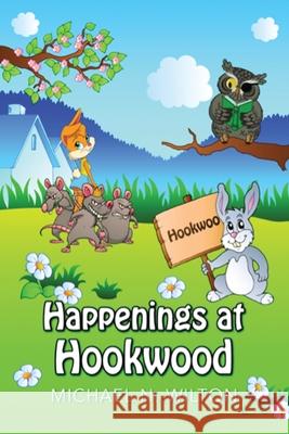 Happenings At Hookwood Michael N. Wilton 9784867520673 Next Chapter