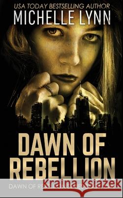 Dawn of Rebellion Michelle Lynn 9784867521106