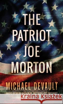 The Patriot Joe Morton Michael DeVault 9784867521588 Next Chapter