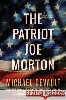 The Patriot Joe Morton Michael DeVault 9784867521625 Next Chapter