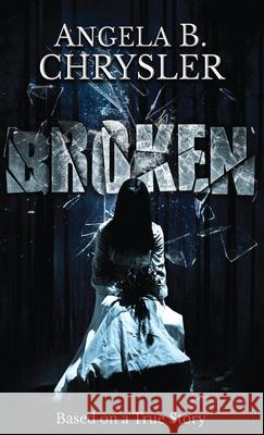 Broken Angela B. Chrysler 9784867522752 Next Chapter