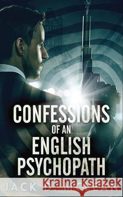 Confessions Of An English Psychopath: A Lawrence Odd Psycho-Thriller Jack McLean 9784867522981