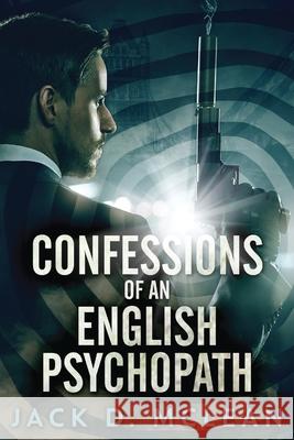 Confessions Of An English Psychopath: A Lawrence Odd Psycho-Thriller Jack McLean 9784867523001