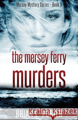 The Mersey Ferry Murders Brian Porter 9784867523377