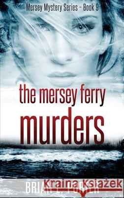 The Mersey Ferry Murders Brian L Porter 9784867523391 Next Chapter